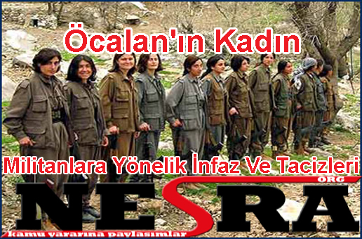 Öcalan'ın Kadın Militanlara Yönelik İnfaz Ve Tacizleri
