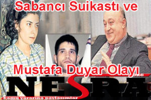 Sabancı Suikastı ve Mustafa Duyar Olayı