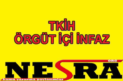 TKİH ÖRGÜT İÇİ İNFAZ