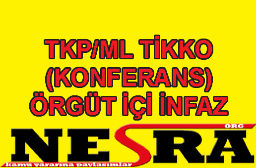 TKP/ML TİKKO (KONFERANS) ÖRGÜT İÇİ İNFAZ