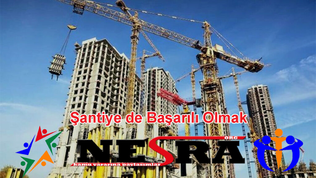 Şantiye de başarılı olmak